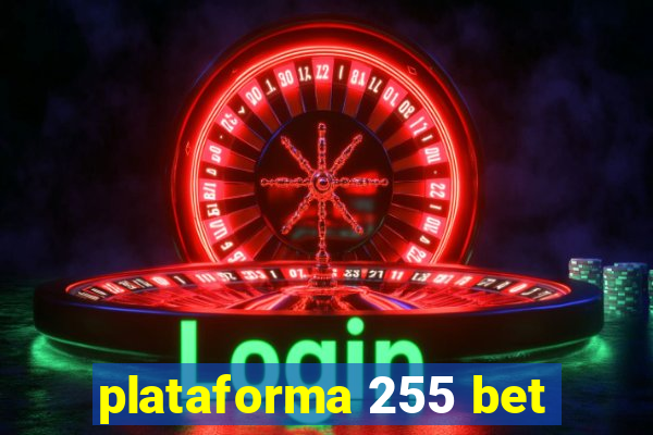 plataforma 255 bet